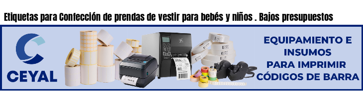 Etiquetas para Confección de prendas de vestir para bebés y niños . Bajos presupuestos