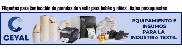 Etiquetas para Confección de prendas de vestir para bebés y niños . Bajos presupuestos