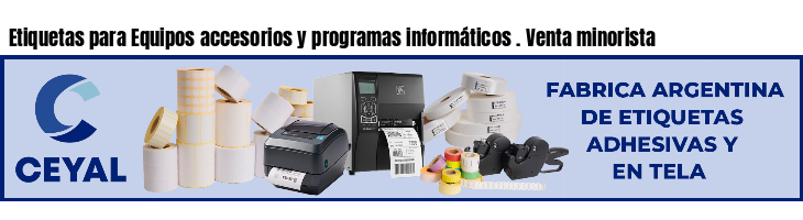 Etiquetas para Equipos accesorios y programas informáticos . Venta minorista