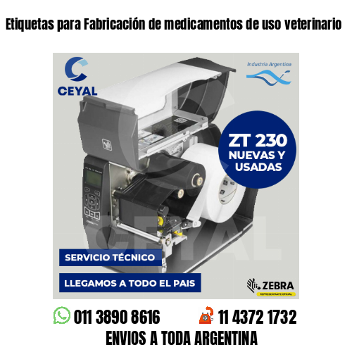 Etiquetas para Fabricación de medicamentos de uso veterinario