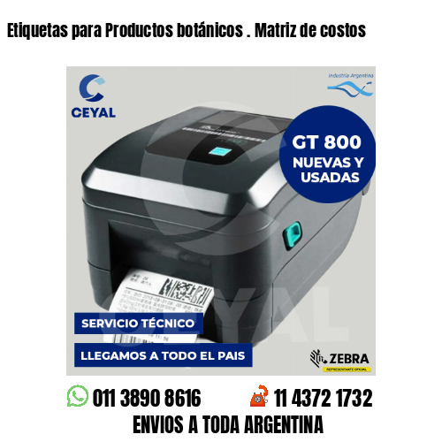 Etiquetas para Productos botánicos . Matriz de costos