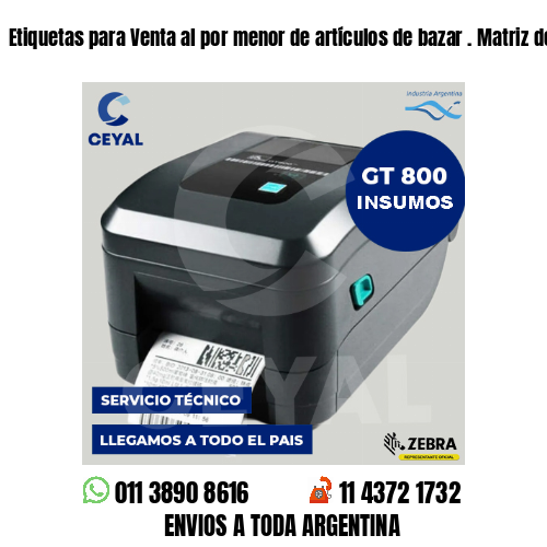 Etiquetas para Venta al por menor de artículos de bazar . Matriz de costos