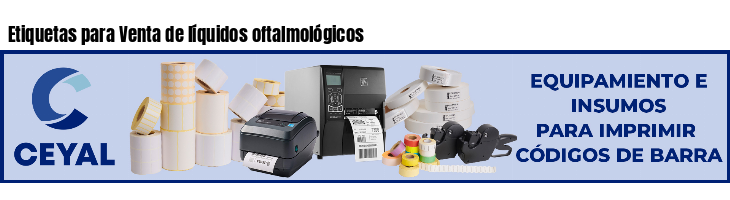 Etiquetas para Venta de líquidos oftalmológicos