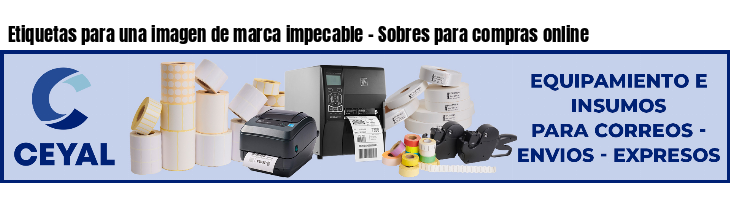 Etiquetas para una imagen de marca impecable - Sobres para compras online