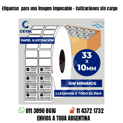 Etiquetas  para una imagen impecable – Cotizaciones sin cargo