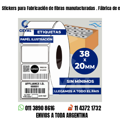 Stickers para Fabricación de fibras manufacturadas . Fábrica de etiquetas
