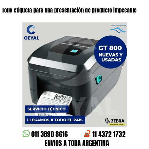 rollo etiqueta para una presentación de producto impecable