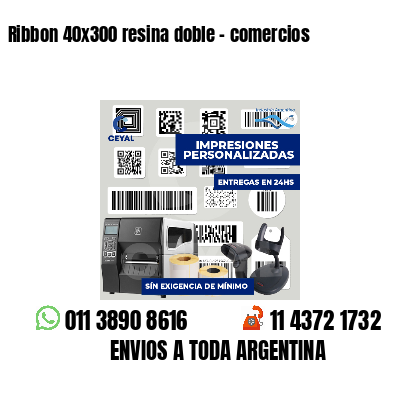 Ribbon 40x300 resina doble - comercios