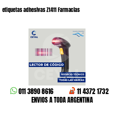 etiquetas adhesivas Zt411 Farmacias