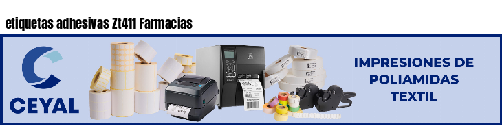 etiquetas adhesivas Zt411 Farmacias