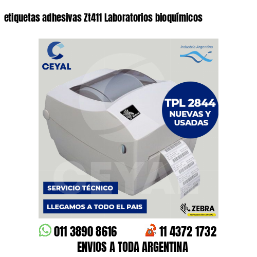 etiquetas adhesivas Zt411 Laboratorios bioquímicos