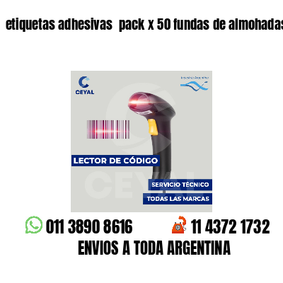 etiquetas adhesivas  pack x 50 fundas de almohadas