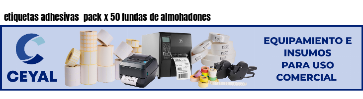 etiquetas adhesivas  pack x 50 fundas de almohadones
