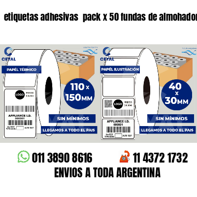 etiquetas adhesivas  pack x 50 fundas de almohadones