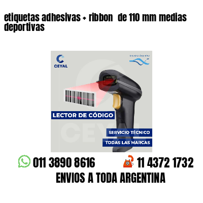 etiquetas adhesivas   ribbon  de 110 mm medias deportivas