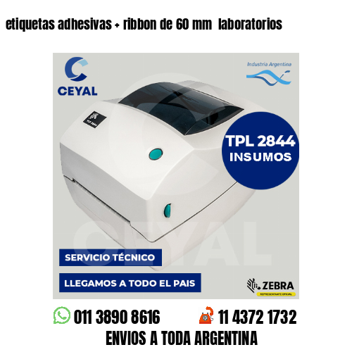 etiquetas adhesivas   ribbon de 60 mm  laboratorios