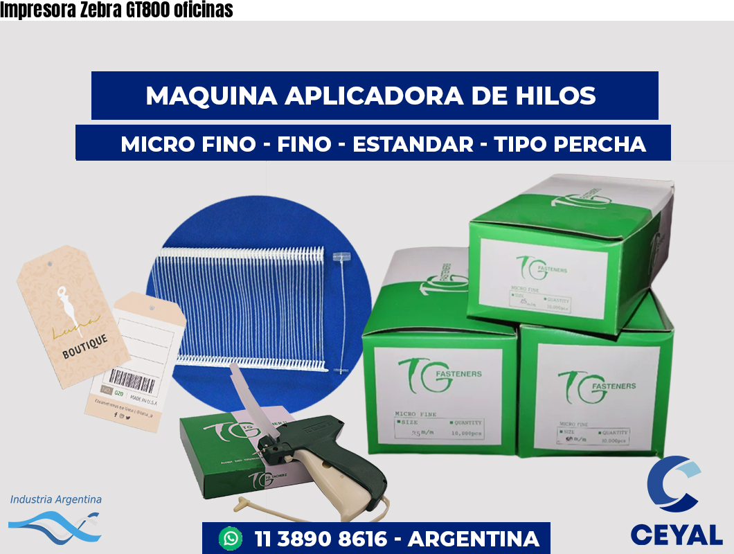 Impresora Zebra GT800 oficinas