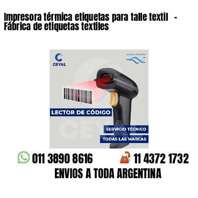 Impresora térmica etiquetas para talle textil   - Fábrica de etiquetas textiles