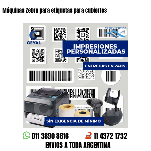 Máquinas Zebra para etiquetas para cubiertos
