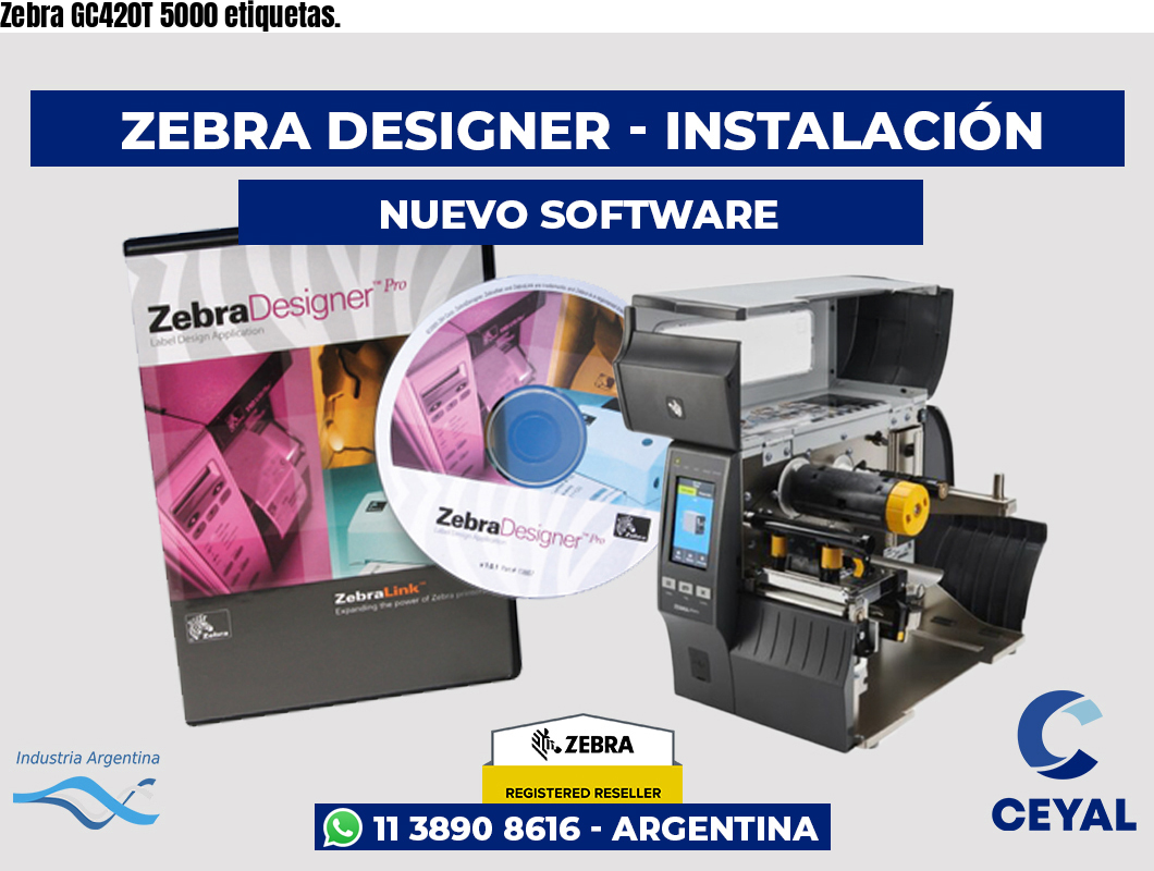 Zebra GC420T 5000 etiquetas.