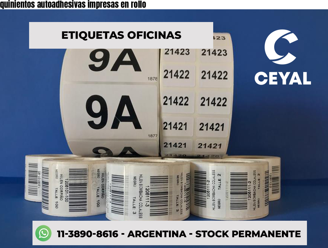 quinientos autoadhesivas impresas en rollo