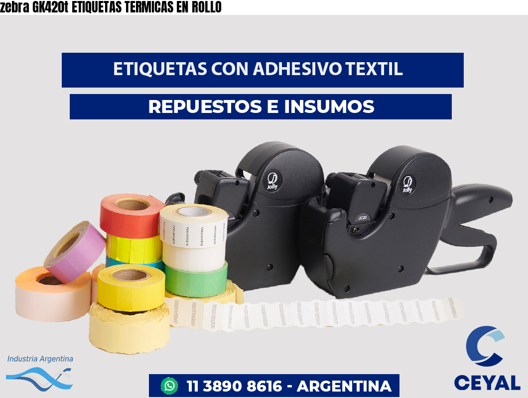 zebra GK420t ETIQUETAS TERMICAS EN ROLLO