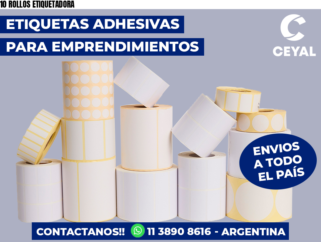 10 ROLLOS ETIQUETADORA
