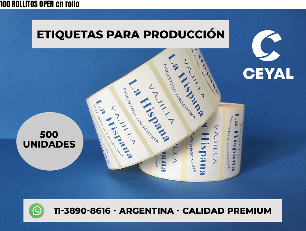 100 ROLLITOS OPEN en rollo