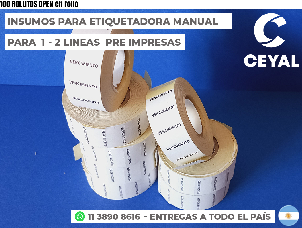 100 ROLLITOS OPEN en rollo