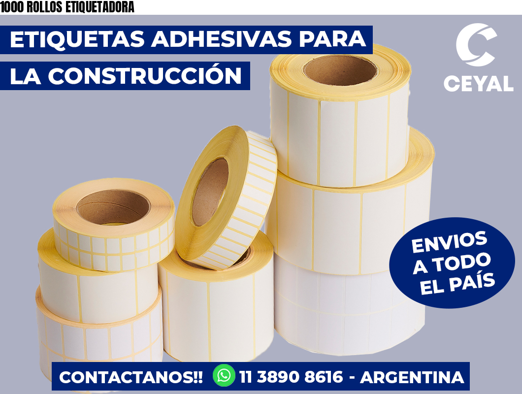 1000 ROLLOS ETIQUETADORA