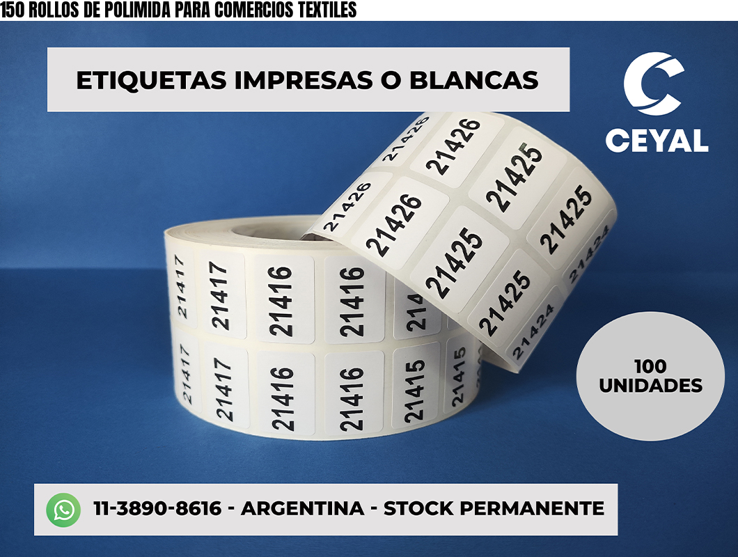 150 ROLLOS DE POLIMIDA PARA COMERCIOS TEXTILES