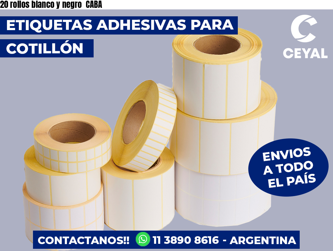20 rollos blanco y negro  CABA