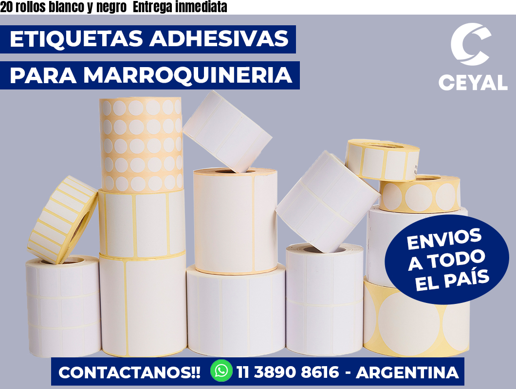 20 rollos blanco y negro  Entrega inmediata