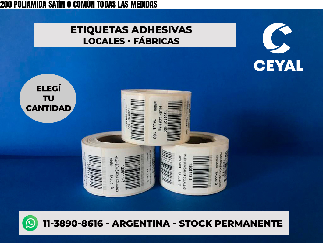 200 POLIAMIDA SATÍN O COMÚN TODAS LAS MEDIDAS
