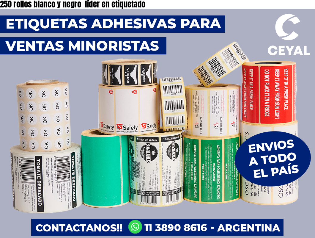 250 rollos blanco y negro  líder en etiquetado
