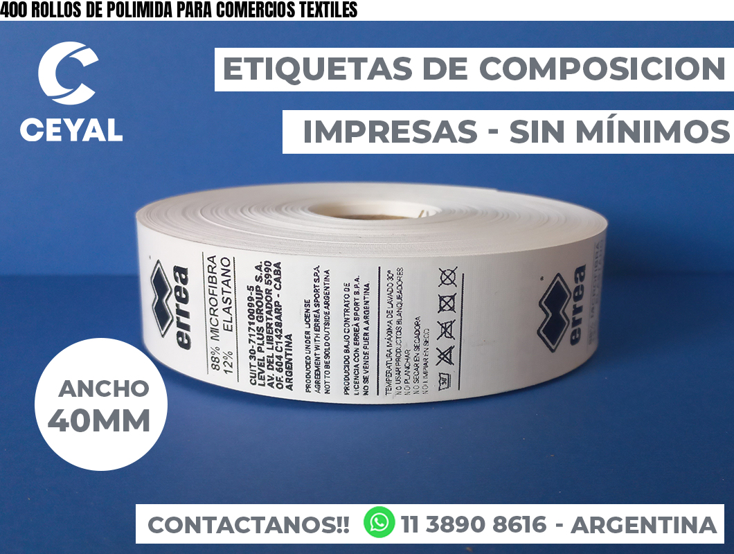 400 ROLLOS DE POLIMIDA PARA COMERCIOS TEXTILES