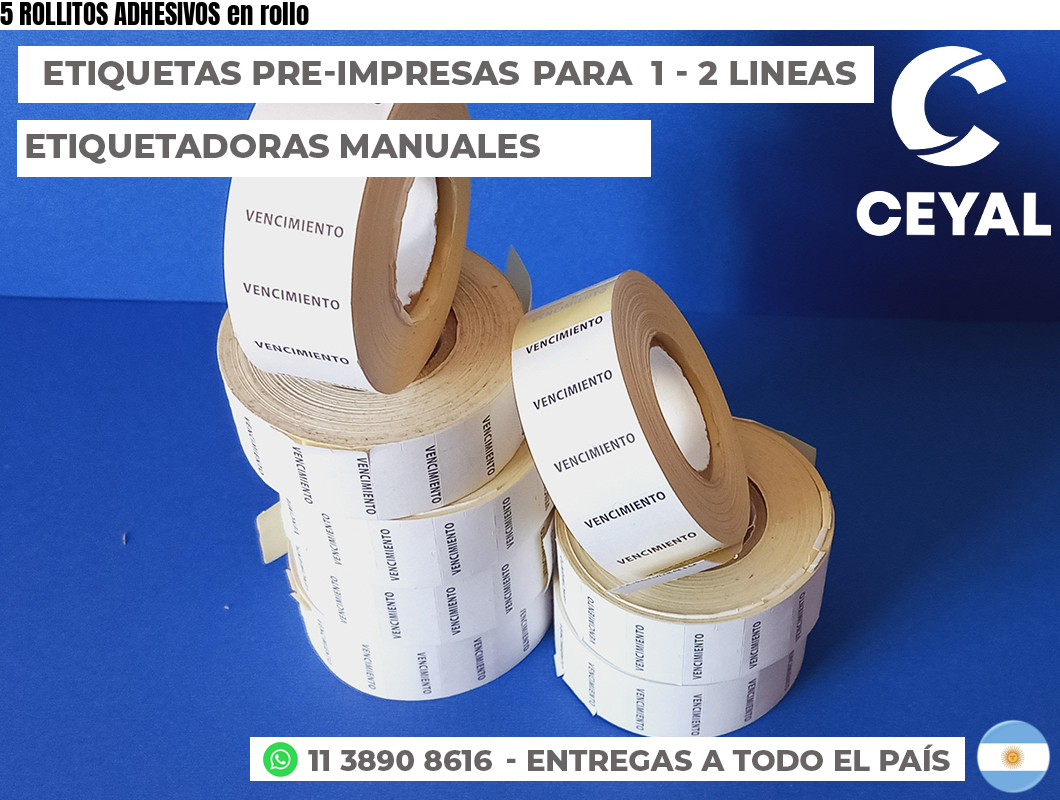 5 ROLLITOS ADHESIVOS en rollo