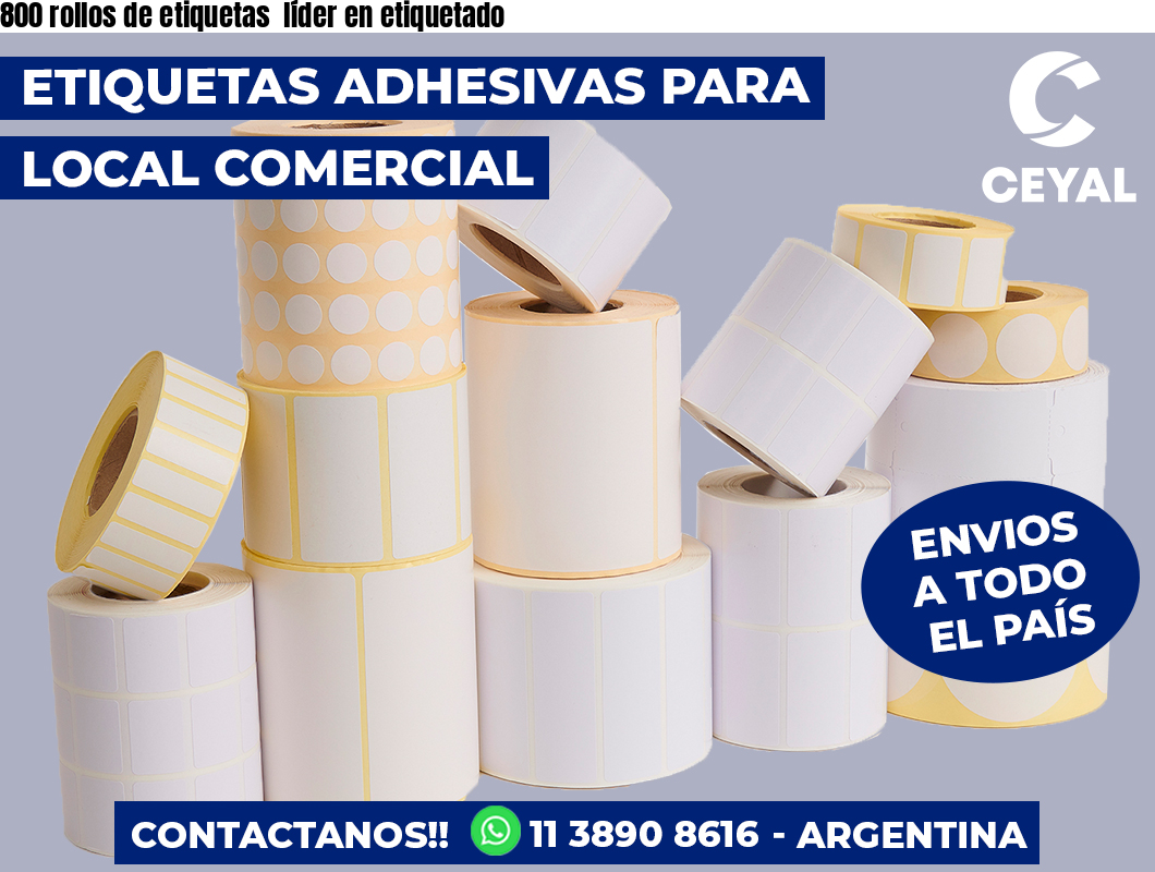 800 rollos de etiquetas  líder en etiquetado