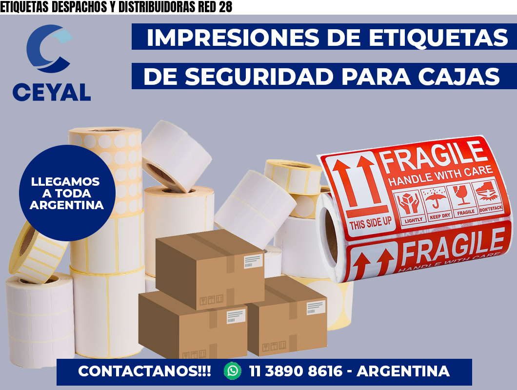 ETIQUETAS DESPACHOS Y DISTRIBUIDORAS RED 28