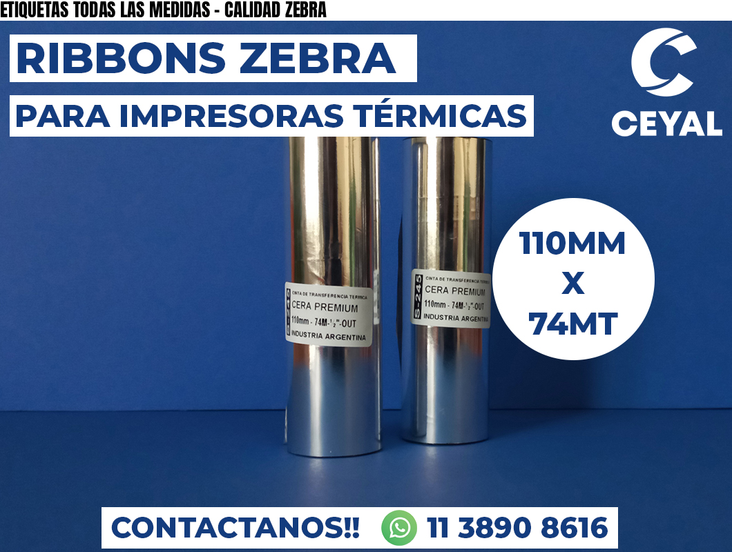 ETIQUETAS TODAS LAS MEDIDAS - CALIDAD ZEBRA