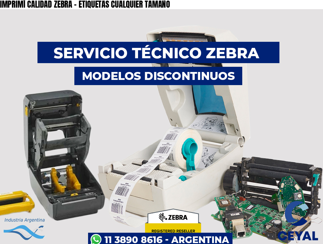 IMPRIMÍ CALIDAD ZEBRA - ETIQUETAS CUALQUIER TAMAÑO