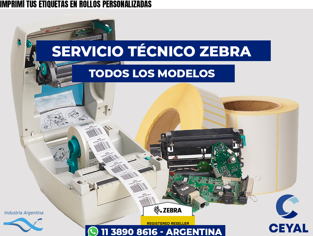 IMPRIMÍ TUS ETIQUETAS EN ROLLOS PERSONALIZADAS