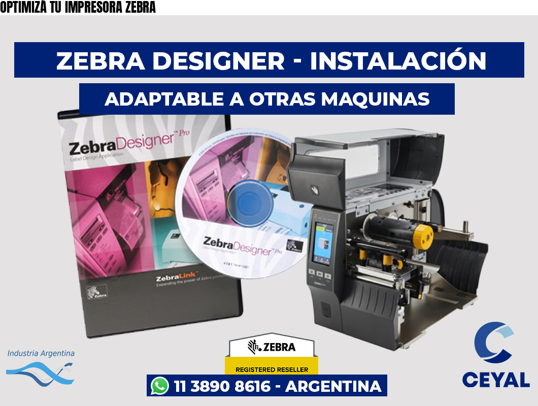 OPTIMIZÁ TU IMPRESORA ZEBRA