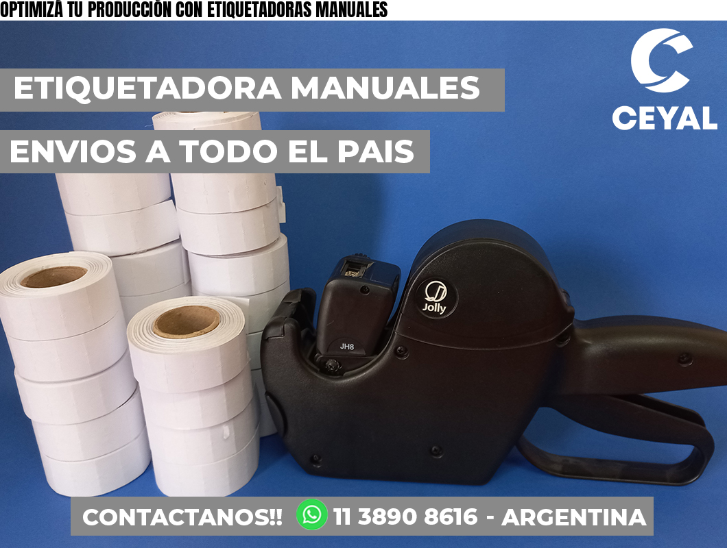 OPTIMIZÁ TU PRODUCCIÓN CON ETIQUETADORAS MANUALES