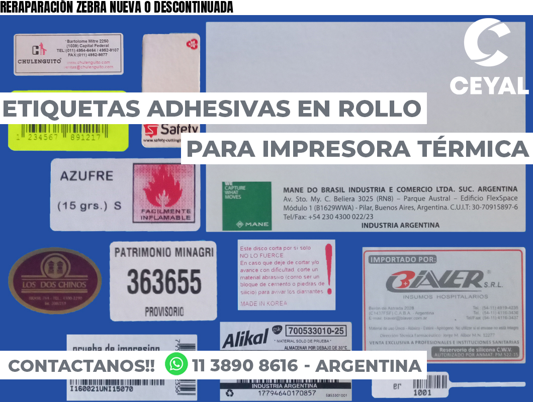 RERAPARACIÓN ZEBRA NUEVA O DESCONTINUADA