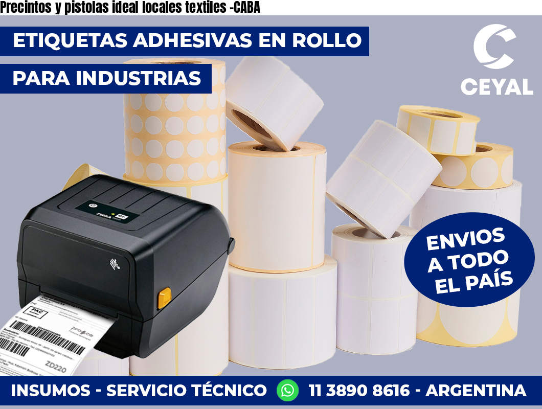 Precintos y pistolas ideal locales textiles -CABA