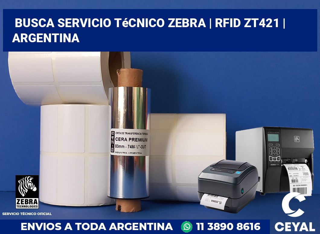Busca servicio técnico Zebra | RFID ZT421 | Argentina