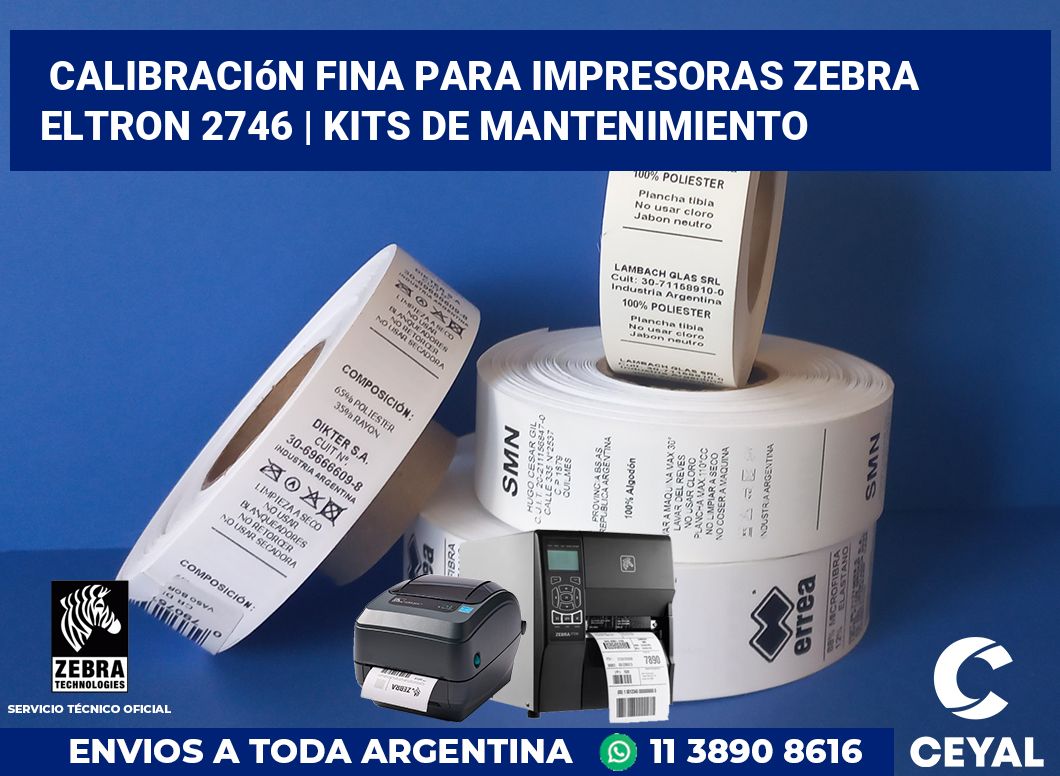 Calibración fina para impresoras Zebra Eltron 2746 | Kits de mantenimiento