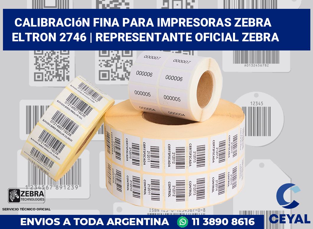 Calibración fina para impresoras Zebra Eltron 2746 | Representante oficial Zebra