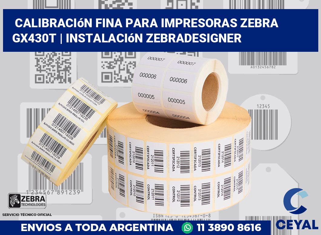 Calibración fina para impresoras Zebra GX430t | Instalación ZebraDesigner